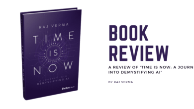 a-review-of-‘time-is-now’-by-raj-verma:-charting-the-course-of-ai-in-modern-society